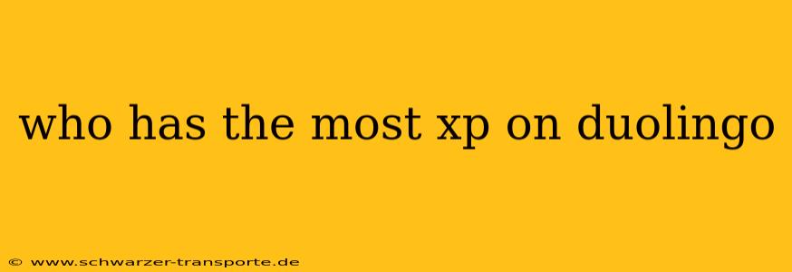 who has the most xp on duolingo