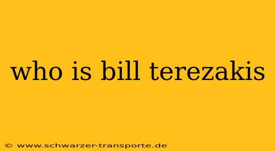who is bill terezakis