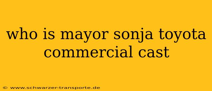 who is mayor sonja toyota commercial cast