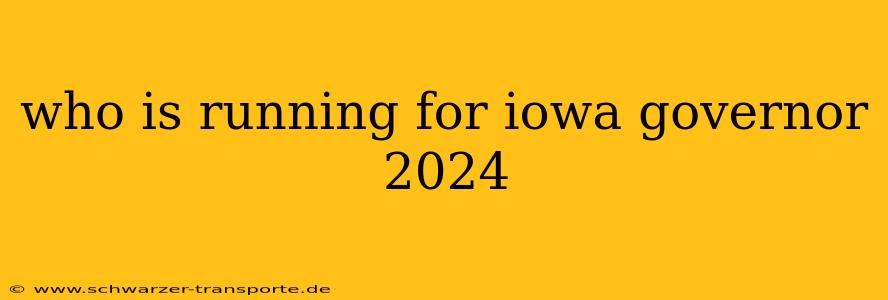 who is running for iowa governor 2024