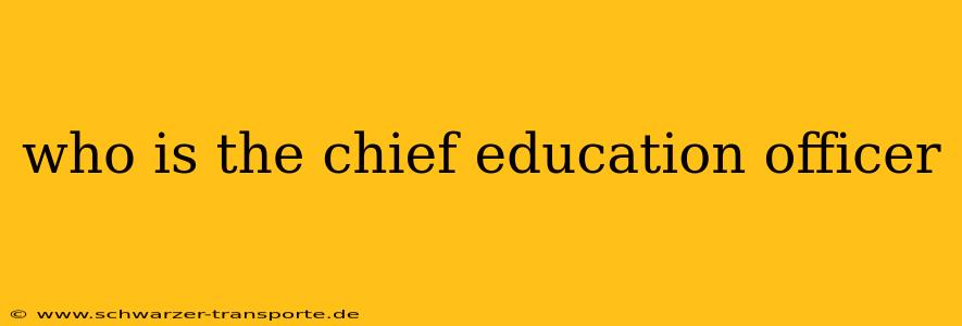 who is the chief education officer
