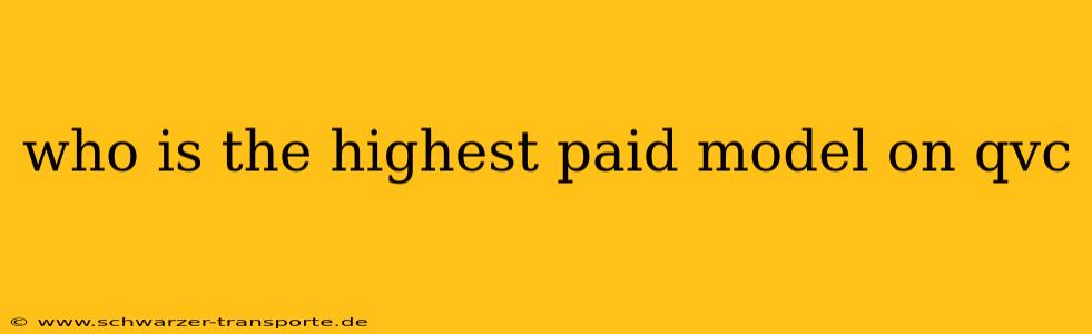 who is the highest paid model on qvc