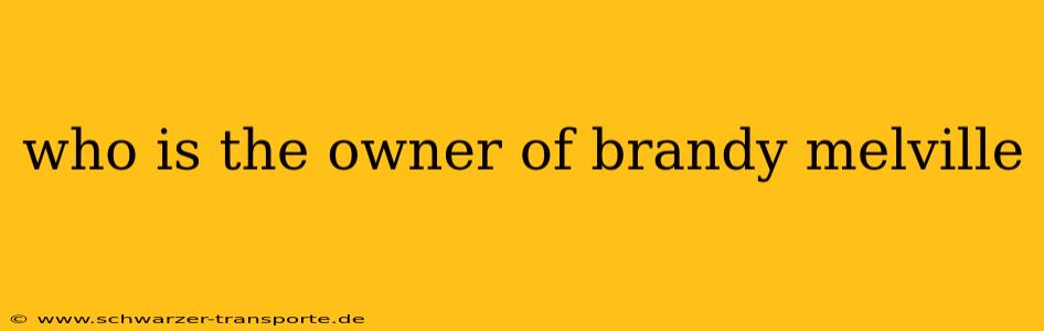 who is the owner of brandy melville