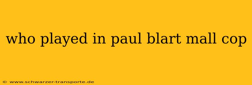 who played in paul blart mall cop