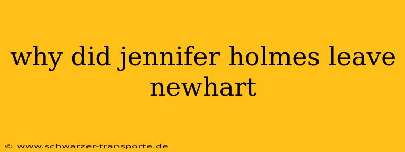 why did jennifer holmes leave newhart