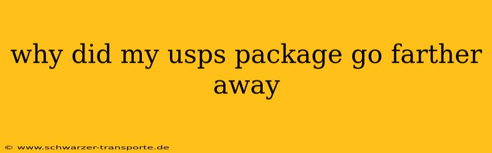 why did my usps package go farther away