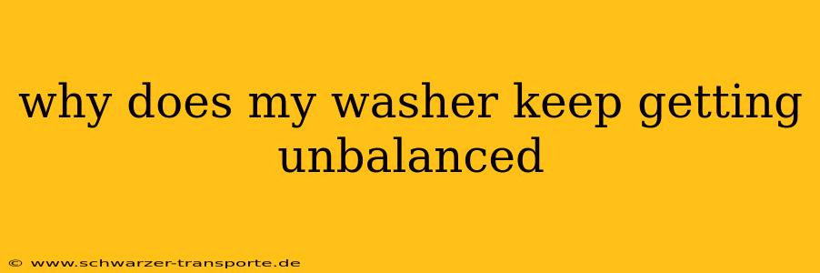 why does my washer keep getting unbalanced