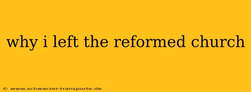why i left the reformed church