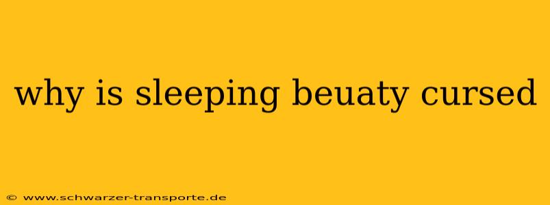 why is sleeping beuaty cursed