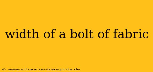 width of a bolt of fabric