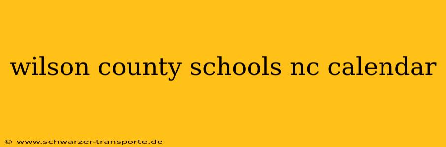 wilson county schools nc calendar