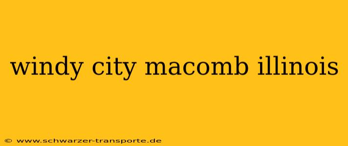 windy city macomb illinois