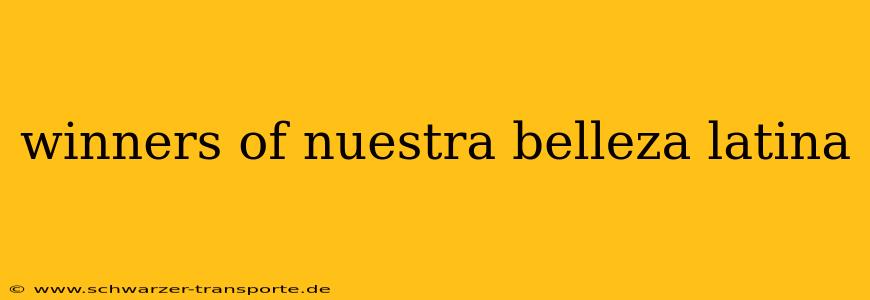 winners of nuestra belleza latina