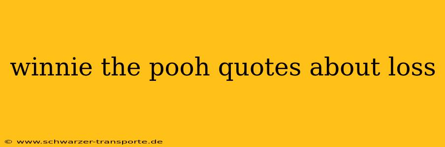 winnie the pooh quotes about loss