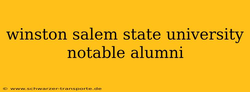 winston salem state university notable alumni