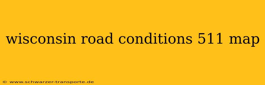wisconsin road conditions 511 map