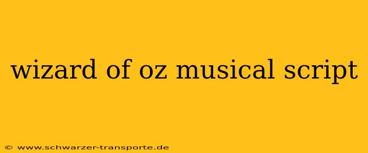 wizard of oz musical script