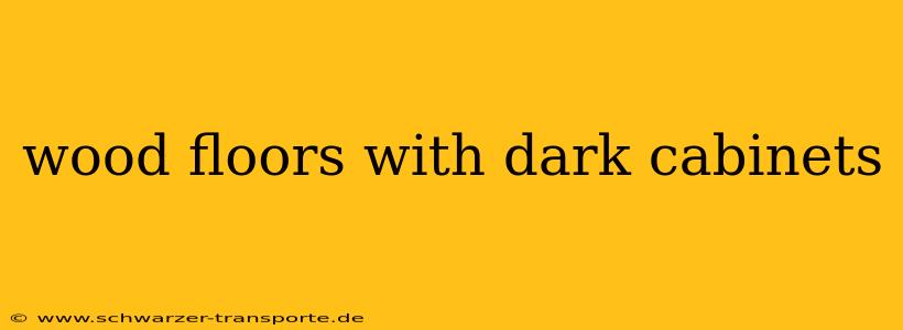 wood floors with dark cabinets