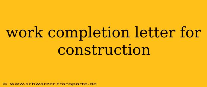 work completion letter for construction