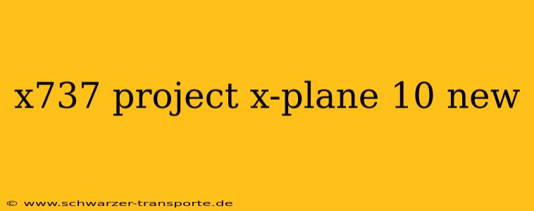 x737 project x-plane 10 new