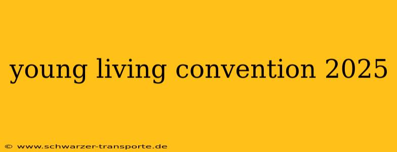 young living convention 2025