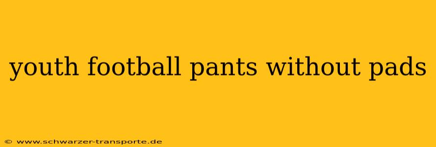 youth football pants without pads