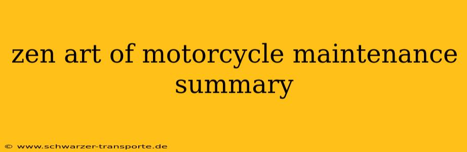 zen art of motorcycle maintenance summary