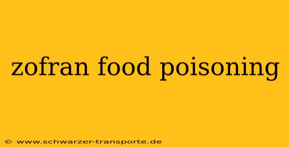 zofran food poisoning